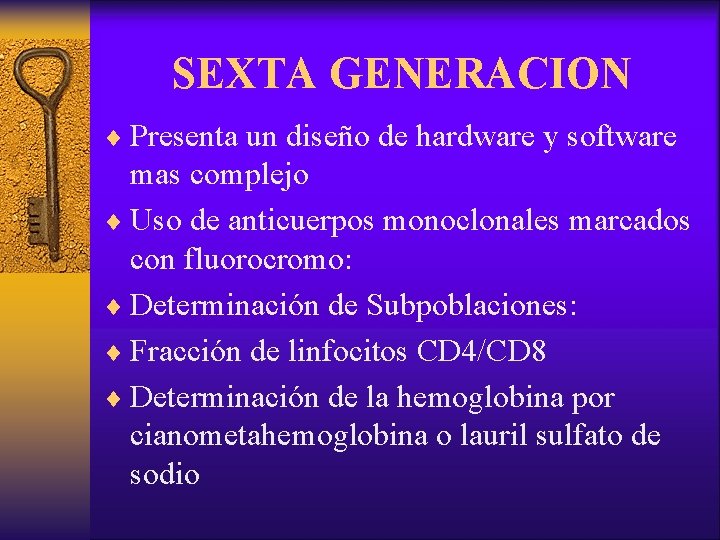 SEXTA GENERACION ¨ Presenta un diseño de hardware y software mas complejo ¨ Uso