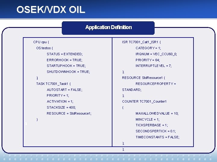 OSEK/VDX OIL Application Definition CPU cpu { ISR TC 7001_Cat 1_ISR 1 { OS