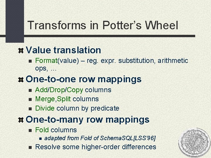 Transforms in Potter’s Wheel Value translation n Format(value) – reg. expr. substitution, arithmetic ops,