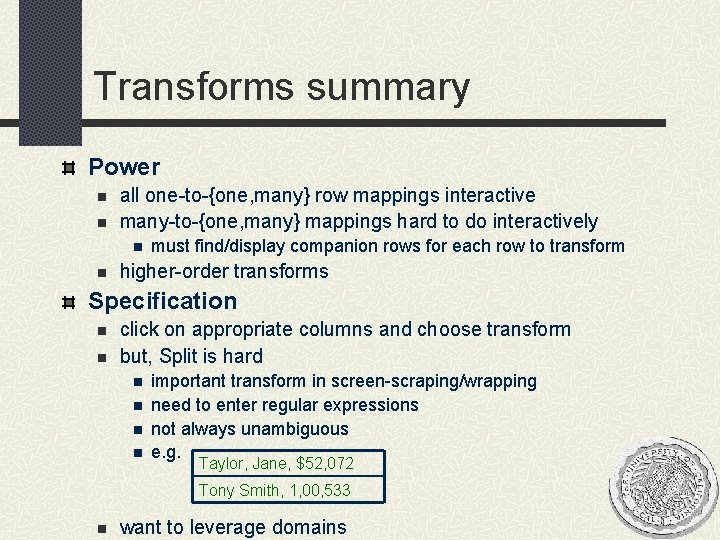 Transforms summary Power n n all one-to-{one, many} row mappings interactive many-to-{one, many} mappings