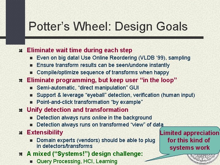 Potter’s Wheel: Design Goals Eliminate wait time during each step n n n Even