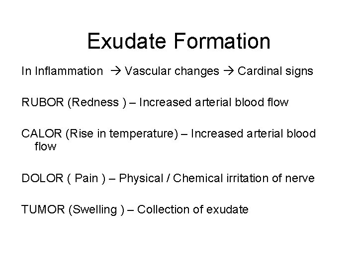 Exudate Formation In Inflammation Vascular changes Cardinal signs RUBOR (Redness ) – Increased arterial