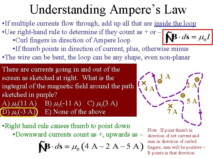 Understanding Ampere’s Law • If multiple currents flow through, add up all that are