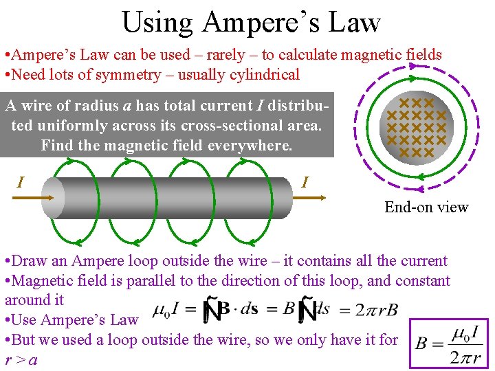 Using Ampere’s Law • Ampere’s Law can be used – rarely – to calculate