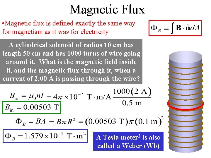 Magnetic Flux • Magnetic flux is defined exactly the same way for magnetism as
