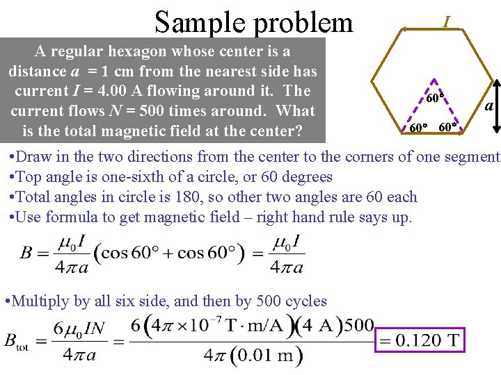 Sample problem A regular hexagon whose center is a distance a = 1 cm