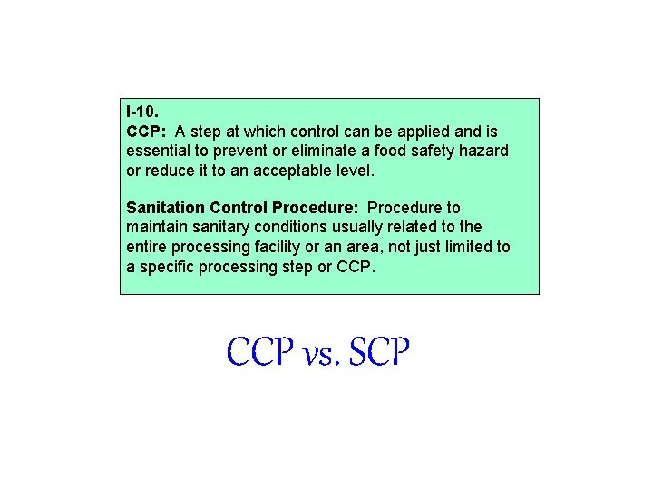 I-10. CCP: A step at which control can be applied and is essential to