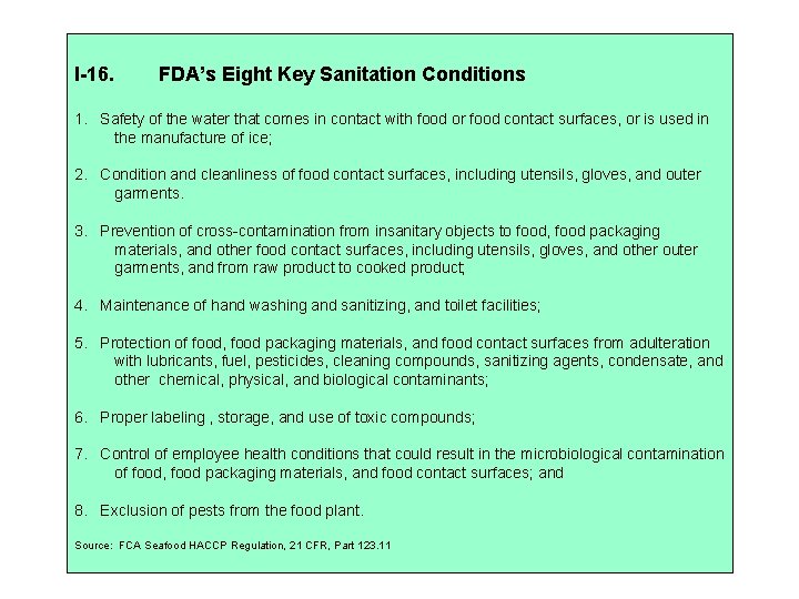 I-16. FDA’s Eight Key Sanitation Conditions 1. Safety of the water that comes in