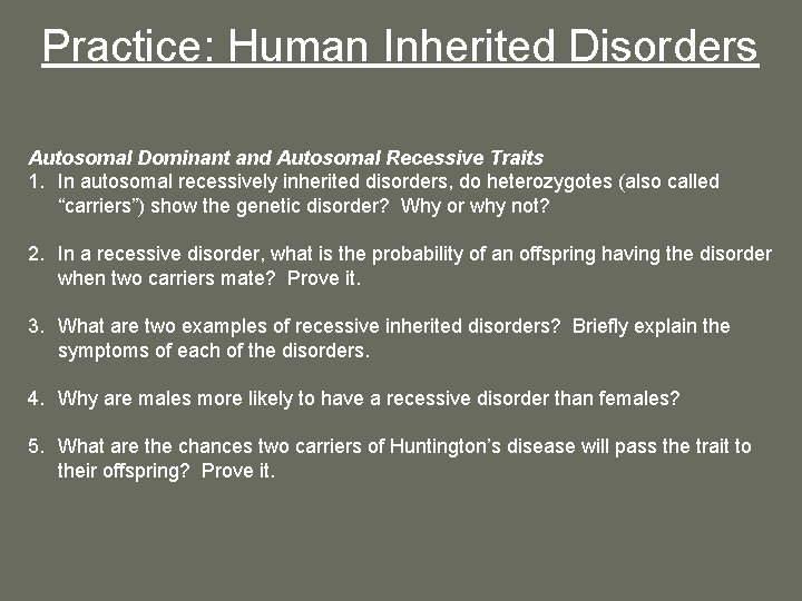 Practice: Human Inherited Disorders Autosomal Dominant and Autosomal Recessive Traits 1. In autosomal recessively