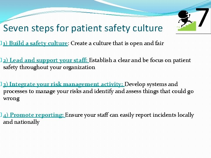 Seven steps for patient safety culture � 1) Build a safety culture: Create a