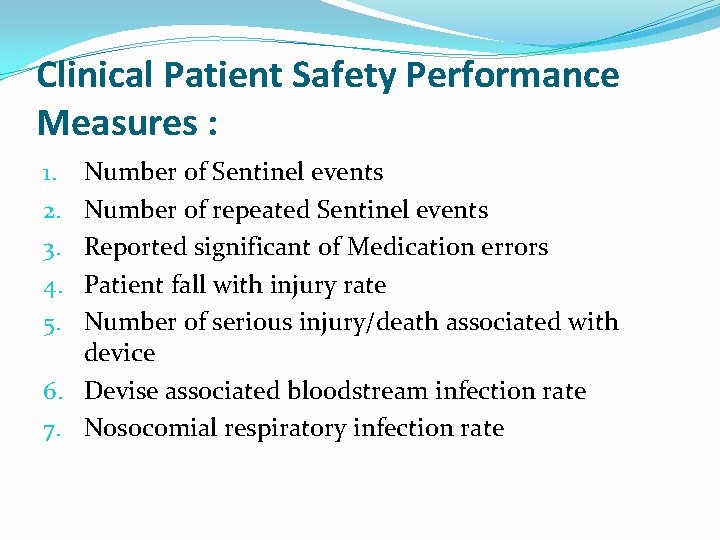 Clinical Patient Safety Performance Measures : Number of Sentinel events Number of repeated Sentinel