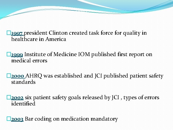 � 1997 president Clinton created task force for quality in healthcare in America �