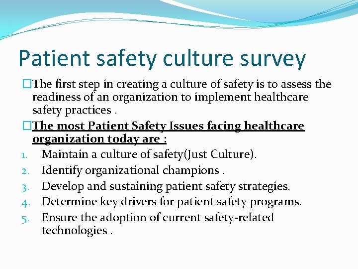 Patient safety culture survey �The first step in creating a culture of safety is