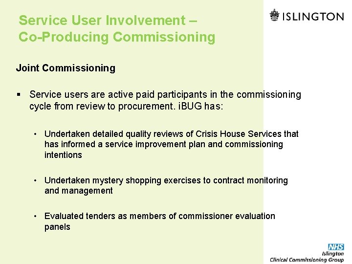 Service User Involvement – Co-Producing Commissioning Joint Commissioning § Service users are active paid