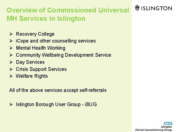 Overview of Commissioned Universal MH Services in Islington Ø Ø Ø Ø Recovery College
