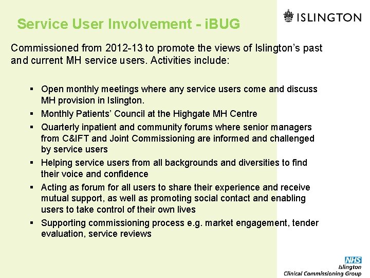 Service User Involvement - i. BUG Commissioned from 2012 -13 to promote the views