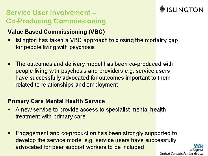Service User Involvement – Co-Producing Commissioning Value Based Commissioning (VBC) § Islington has taken