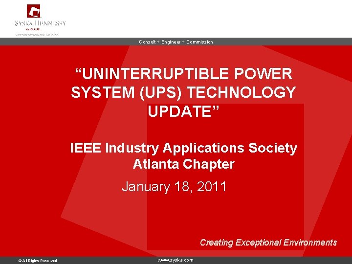 Consult + Engineer + Commission “UNINTERRUPTIBLE POWER SYSTEM (UPS) TECHNOLOGY UPDATE” IEEE Industry Applications