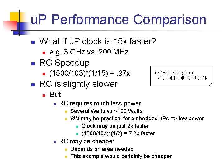 u. P Performance Comparison n What if u. P clock is 15 x faster?