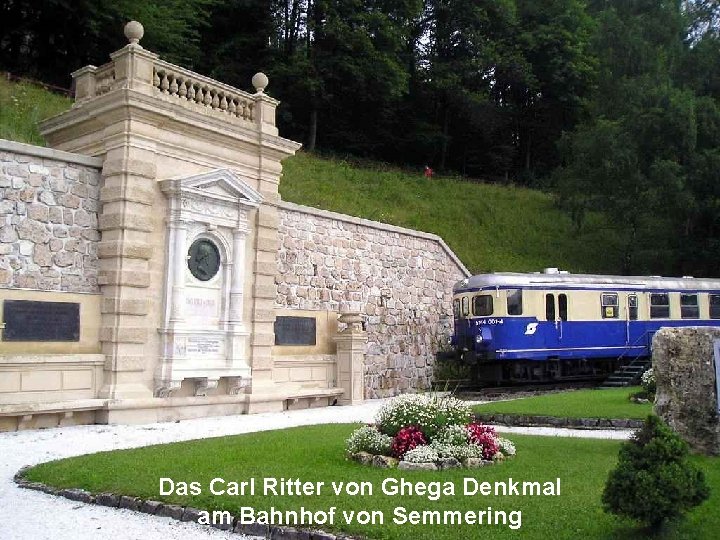 Die Semmeringbahn ist eine Teilstrecke der Südbahn. Sie verläuft von Gloggnitz über den Semmering