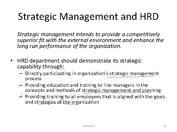 Strategic Management and HRD Strategic management intends to provide a competitively superior fit with