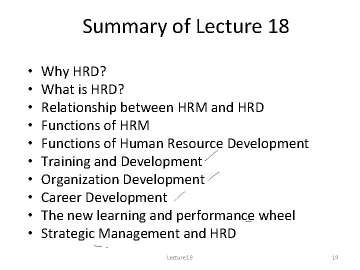 Summary of Lecture 18 • • • Why HRD? What is HRD? Relationship between