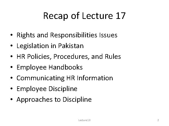 Recap of Lecture 17 • • Rights and Responsibilities Issues Legislation in Pakistan HR