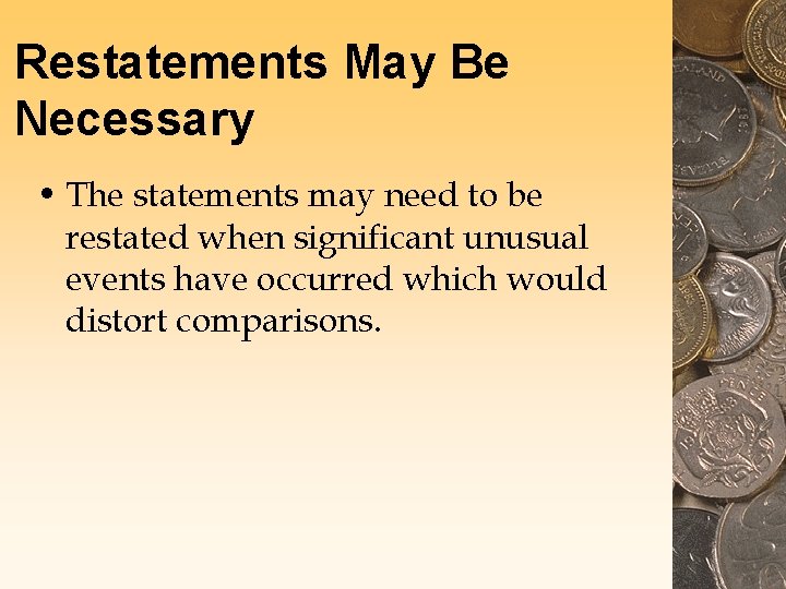Restatements May Be Necessary • The statements may need to be restated when significant Restatements May Be Necessary • The statements may need to be restated when significant