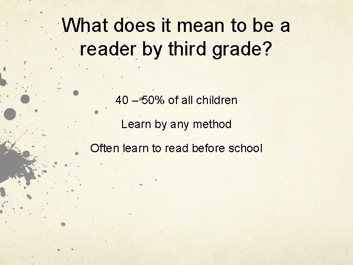 What does it mean to be a reader by third grade? 40 – 50%