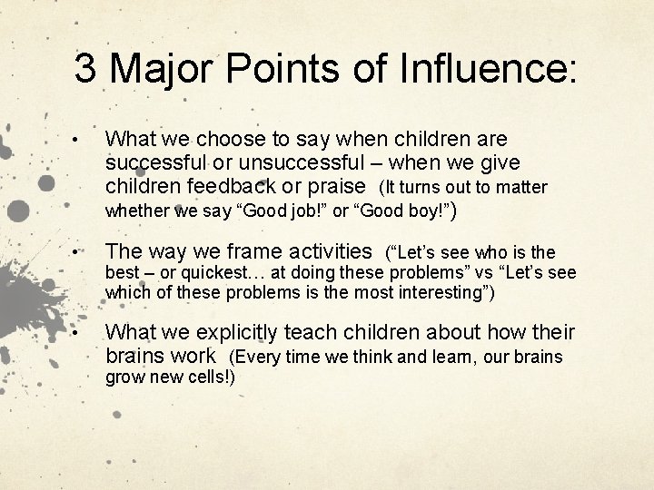 3 Major Points of Influence: • What we choose to say when children are