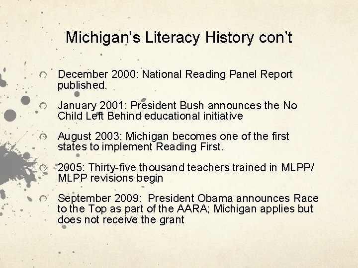 Michigan’s Literacy History con’t December 2000: National Reading Panel Report published. January 2001: President
