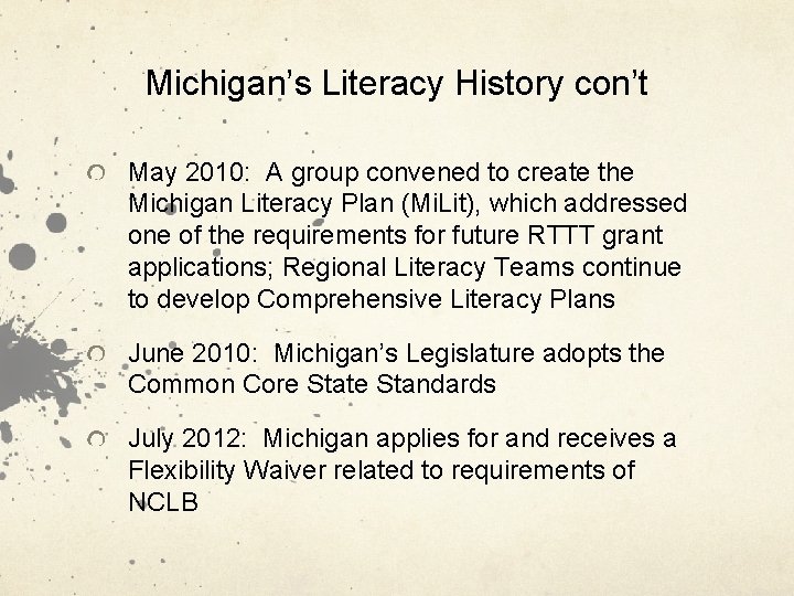 Michigan’s Literacy History con’t May 2010: A group convened to create the Michigan Literacy