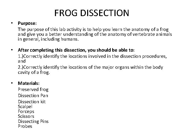 FROG DISSECTION • Purpose: The purpose of this lab activity is to help you