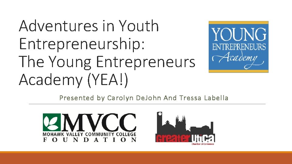 Adventures in Youth Entrepreneurship: The Young Entrepreneurs Academy (YEA!) Presented by Carolyn De. John