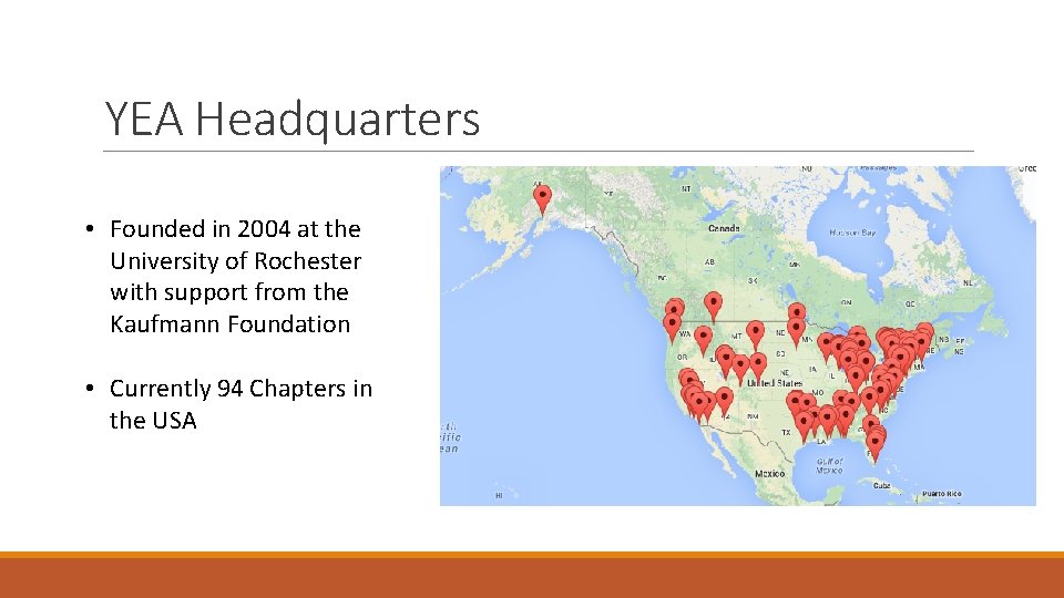 YEA Headquarters • Founded in 2004 at the University of Rochester with support from