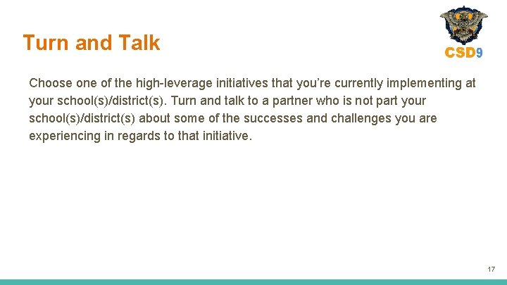 Turn and Talk Choose one of the high-leverage initiatives that you’re currently implementing at