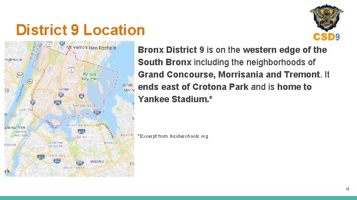 District 9 Location Bronx District 9 is on the western edge of the South