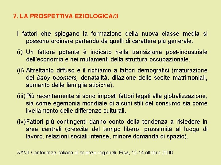 2. LA PROSPETTIVA EZIOLOGICA/3 I fattori che spiegano la formazione della nuova classe media