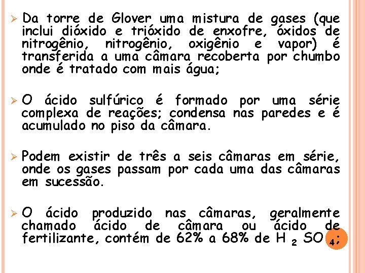 Ø Ø Da torre de Glover uma mistura de gases (que inclui dióxido e