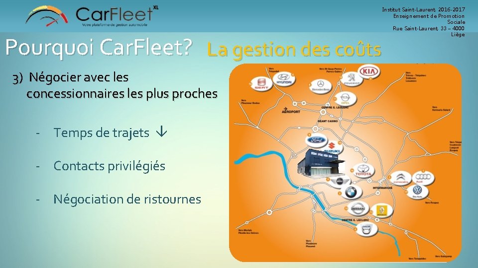 Pourquoi Car. Fleet? La gestion des coûts 3) Négocier avec les concessionnaires les plus