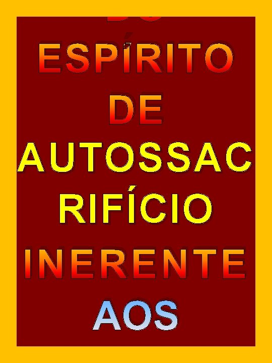 DO ESPÍRITO DE AUTOSSAC RIFÍCIO INERENTE AOS DO ESPÍRITO DE AUTOSSAC RIFÍCIO INERENTE AOS