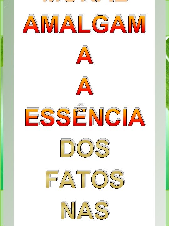 MORAL AMALGAM A A ESSÊNCIA DOS FATOS NAS MORAL AMALGAM A A ESSÊNCIA DOS FATOS NAS