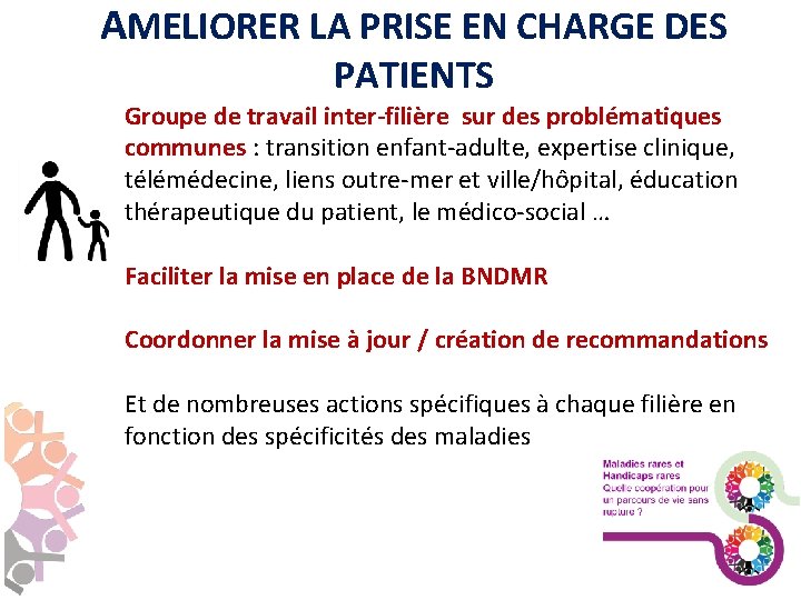 AMELIORER LA PRISE EN CHARGE DES PATIENTS Groupe de travail inter-filière sur des problématiques