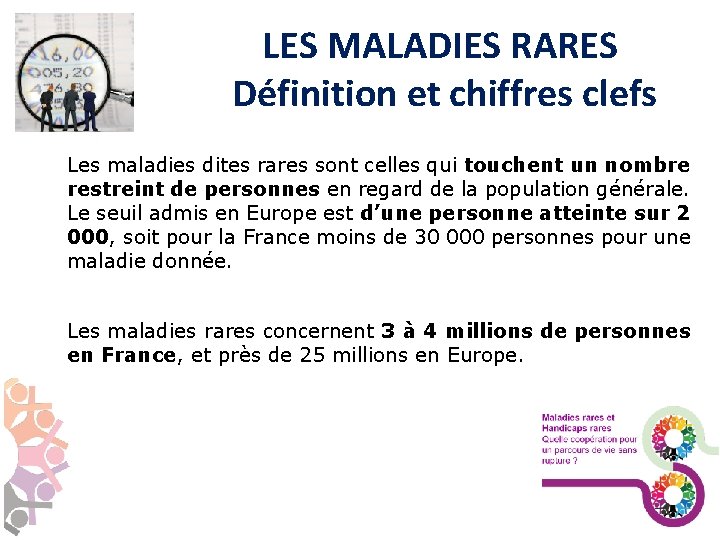 LES MALADIES RARES Définition et chiffres clefs Les maladies dites rares sont celles qui