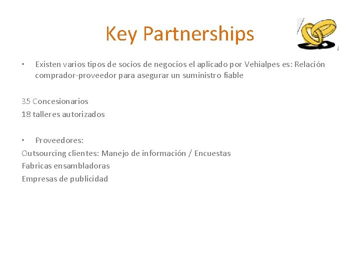Key Partnerships • Existen varios tipos de socios de negocios el aplicado por Vehialpes