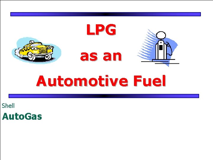 LPG as an Automotive Fuel Shell Auto. Gas 