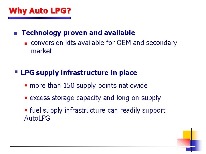 Why Auto LPG? n Technology proven and available n conversion kits available for OEM