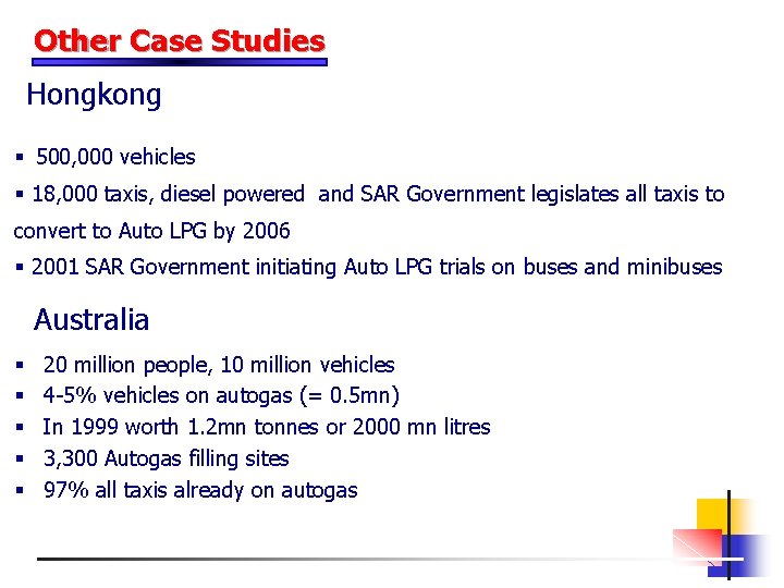 Other Case Studies Hongkong § 500, 000 vehicles § 18, 000 taxis, diesel powered