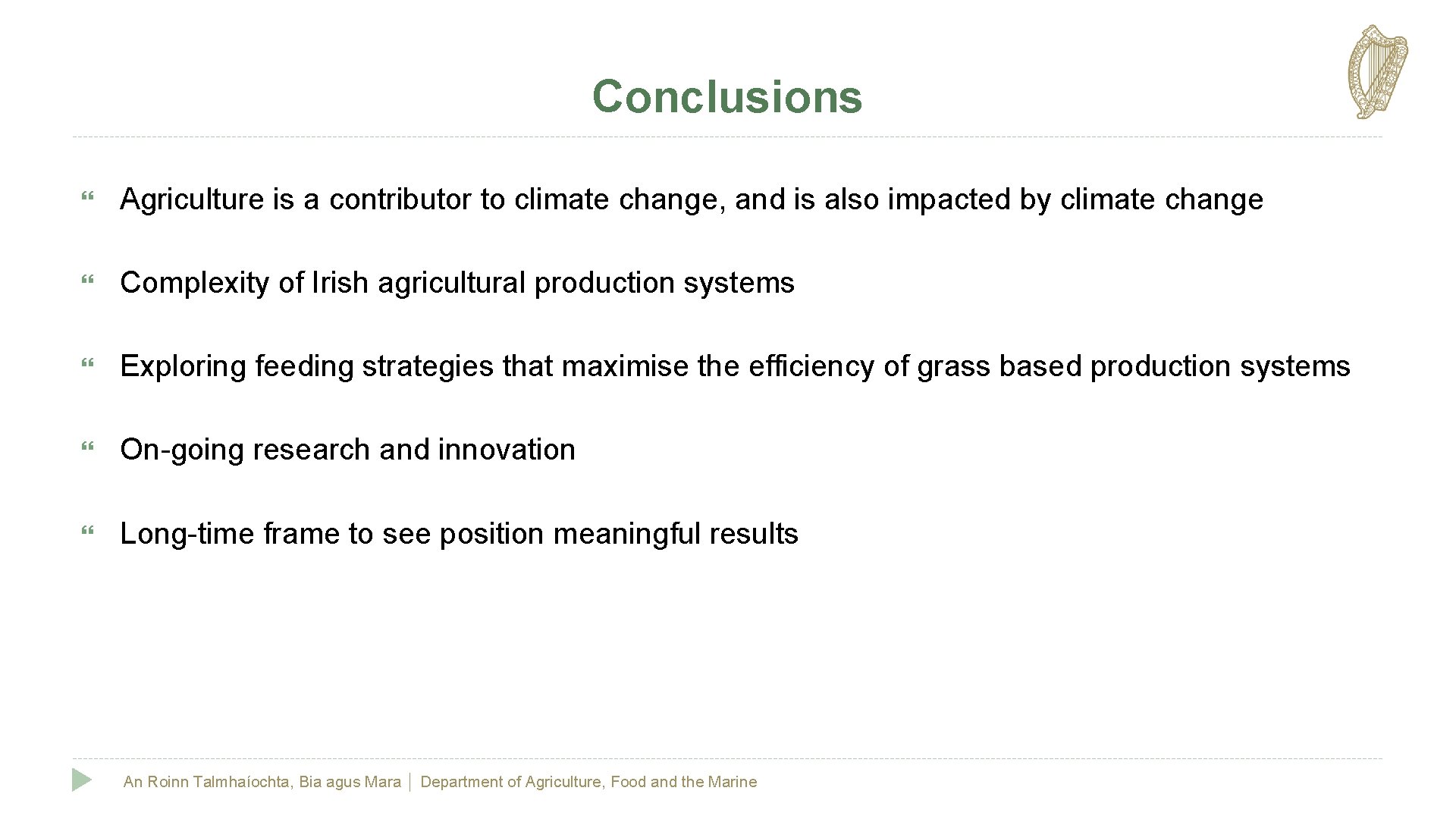 Conclusions Agriculture is a contributor to climate change, and is also impacted by climate