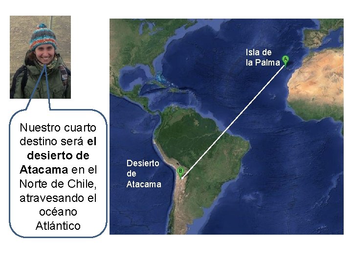 Isla de la Palma Nuestro cuarto destino será el desierto de Atacama en el